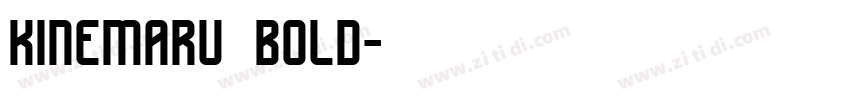 Kinemaru bold字体转换